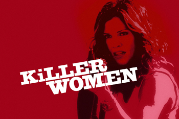 Watch Out for <i>Killer Women</i>!