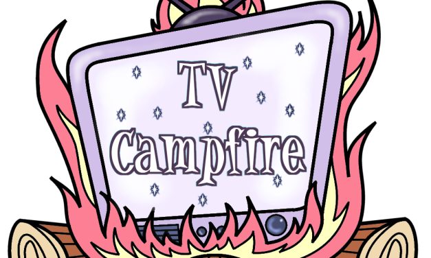 TV Campfire Podcast #584